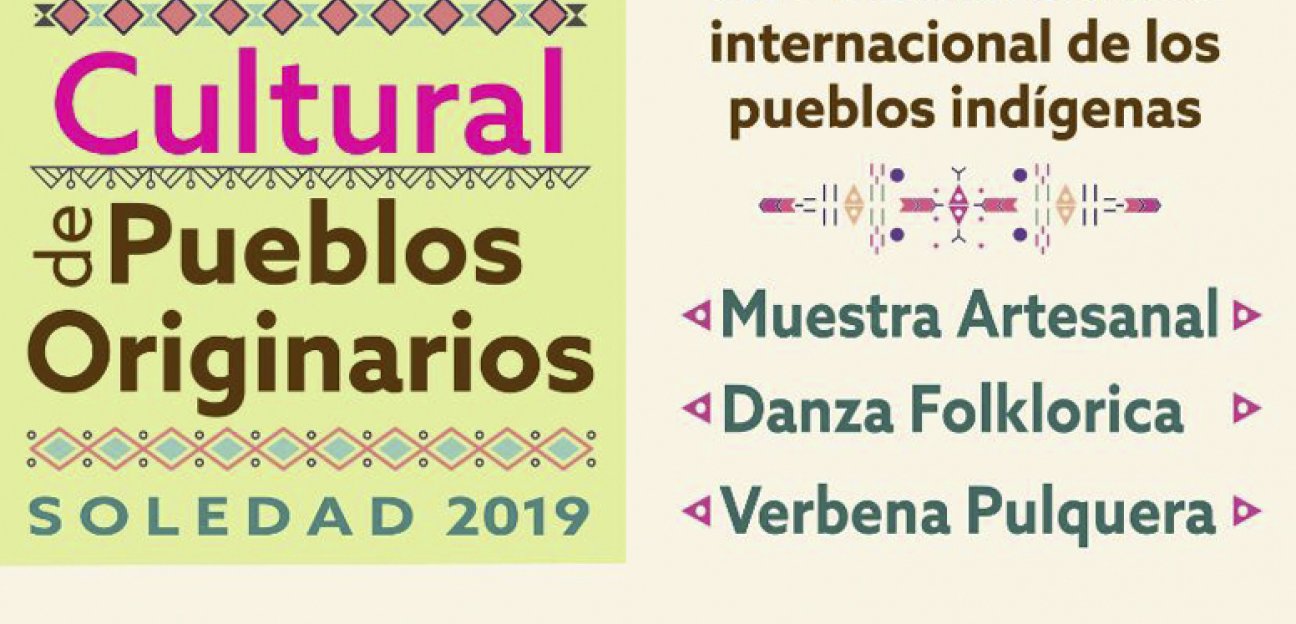 Invitan al Primer Festival Cultural de Pueblos Originarios de Soledad 2019