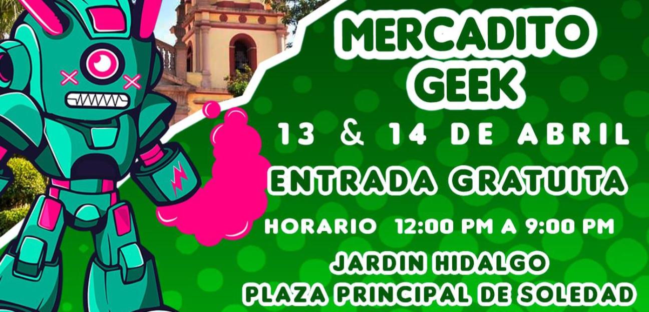 Este sábado y domingo, Mercadito Geek en Plaza de Soledad