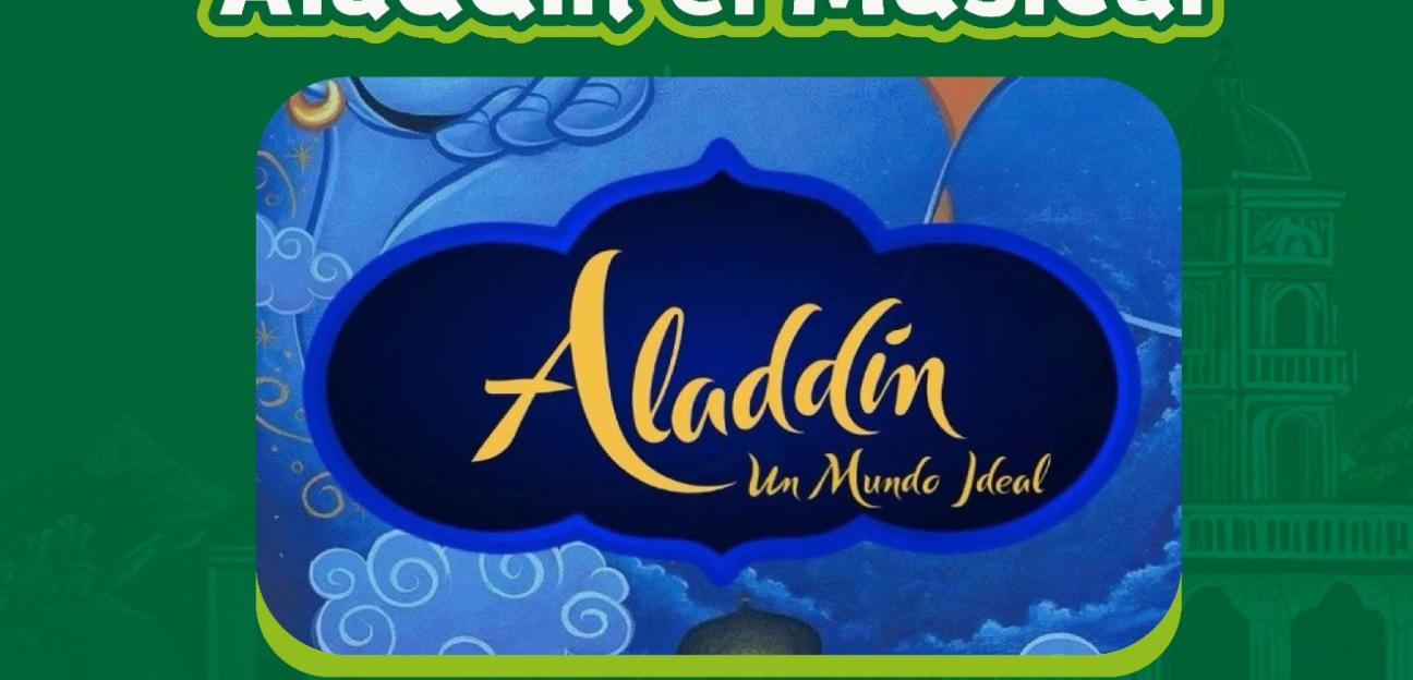 Este fin de semana, Aladdín el musical y -México en el Corazón- en el teatro y centro cultural de Soledad